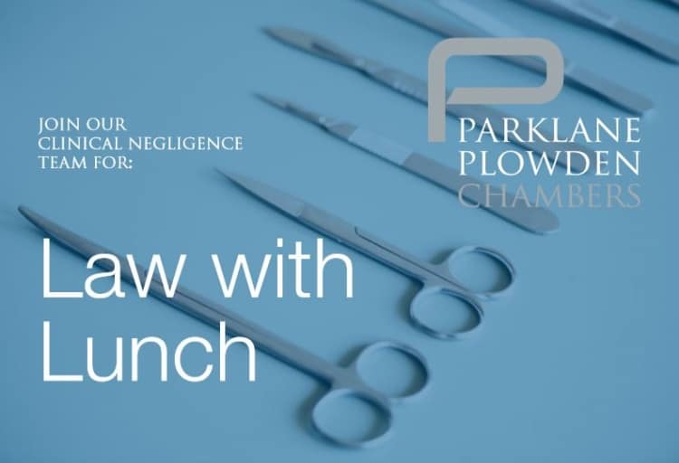 Law with Lunch 2019 | Clinical Negligence – A series of Case Law Updates
