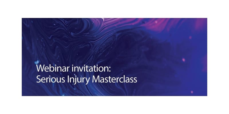 Serious Injury Masterclass – Webinar | Thursday 26th November 2020 from 9:30am.